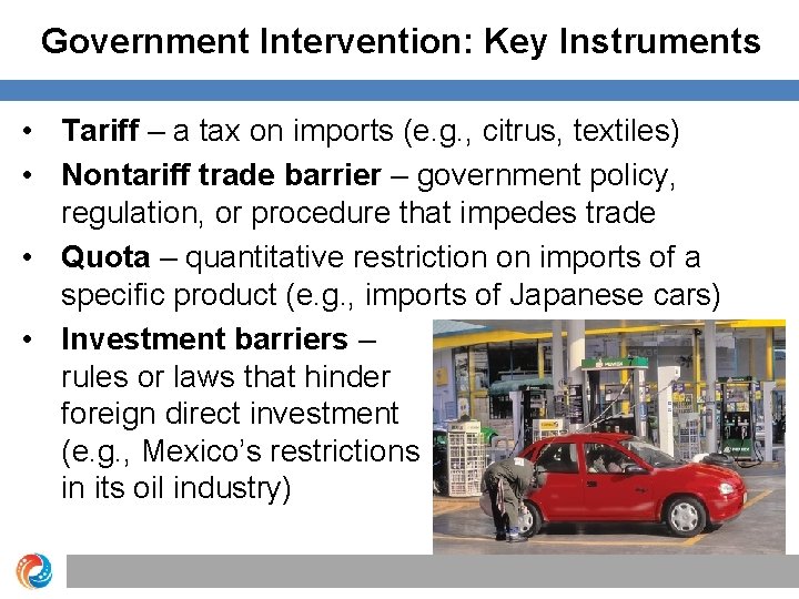 Government Intervention: Key Instruments • Tariff – a tax on imports (e. g. ,