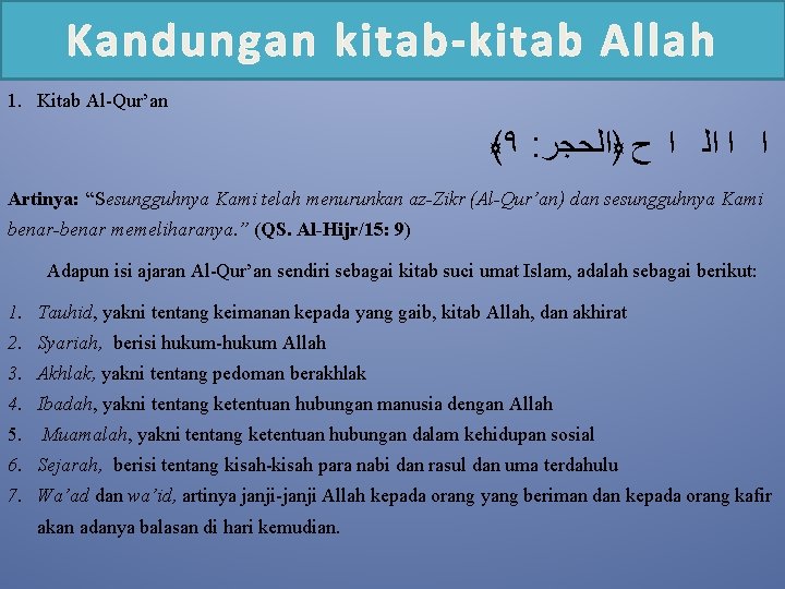 Kandungan kitab-kitab Allah 1. Kitab Al-Qur’an ﴾۹ : ﺍ ﺍ ﺍﻟ ﺍ ﺡ ﴿ﺍﻟﺤﺠﺮ Kandungan kitab-kitab Allah 1. Kitab Al-Qur’an ﴾۹ : ﺍ ﺍ ﺍﻟ ﺍ ﺡ ﴿ﺍﻟﺤﺠﺮ
