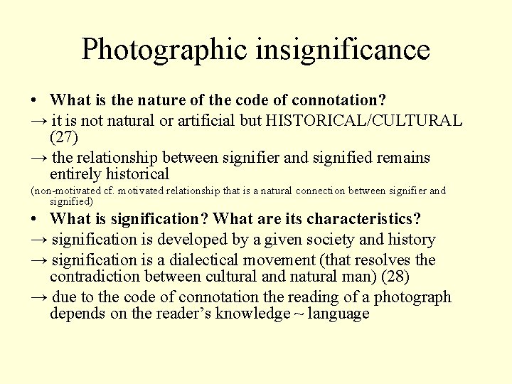 Photographic insignificance • What is the nature of the code of connotation? → it
