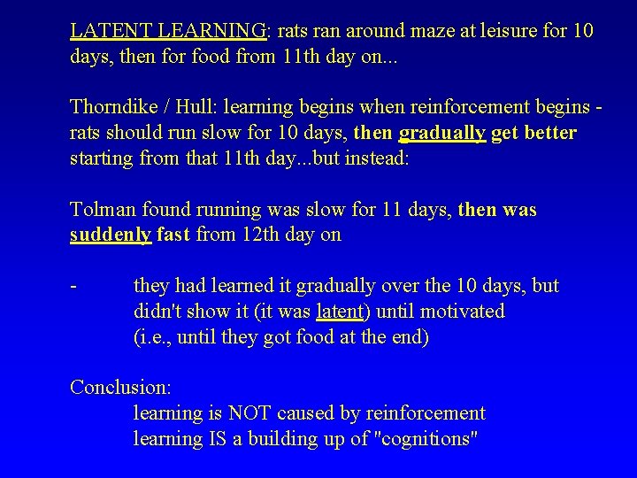 LATENT LEARNING: rats ran around maze at leisure for 10 days, then for food