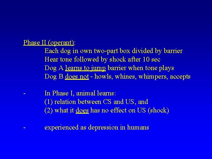 Phase II (operant): Each dog in own two-part box divided by barrier Hear tone