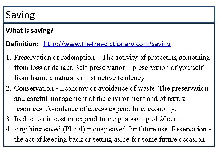 Saving What is saving? Definition: http: //www. thefreedictionary. com/saving 1. Preservation or redemption –