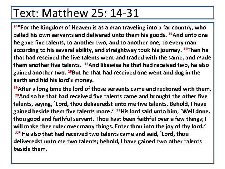 Text: Matthew 25: 14 -31 14"For the Kingdom of Heaven is as a man