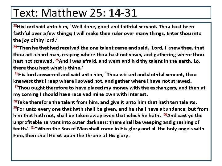 Text: Matthew 25: 14 -31 23 His lord said unto him, `Well done, good