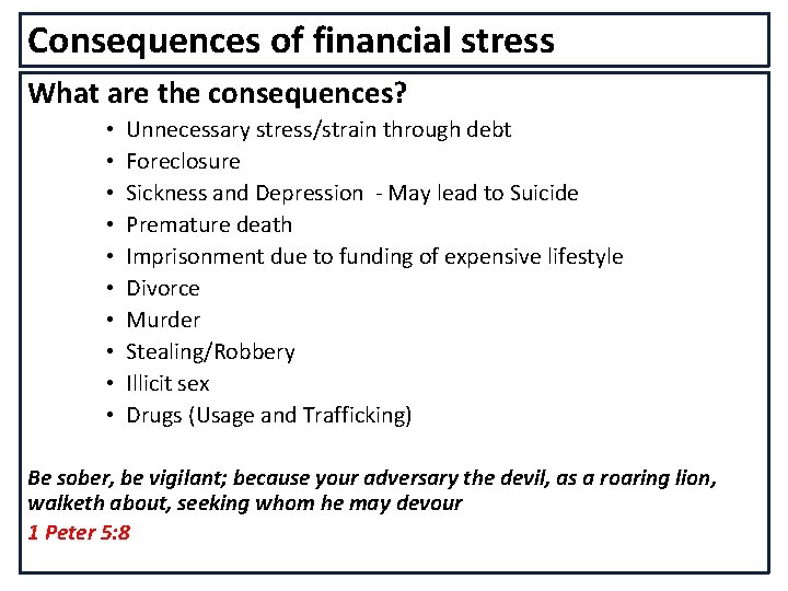 Consequences of financial stress What are the consequences? • • • Unnecessary stress/strain through