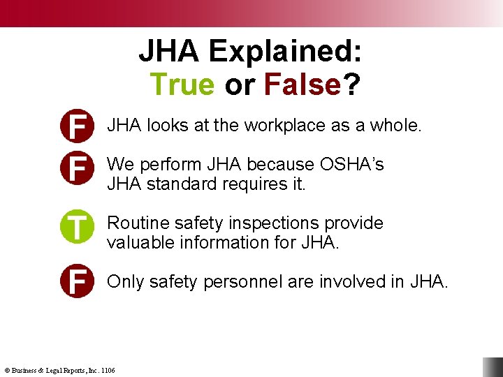 JHA Explained: True or False? JHA looks at the workplace as a whole. We