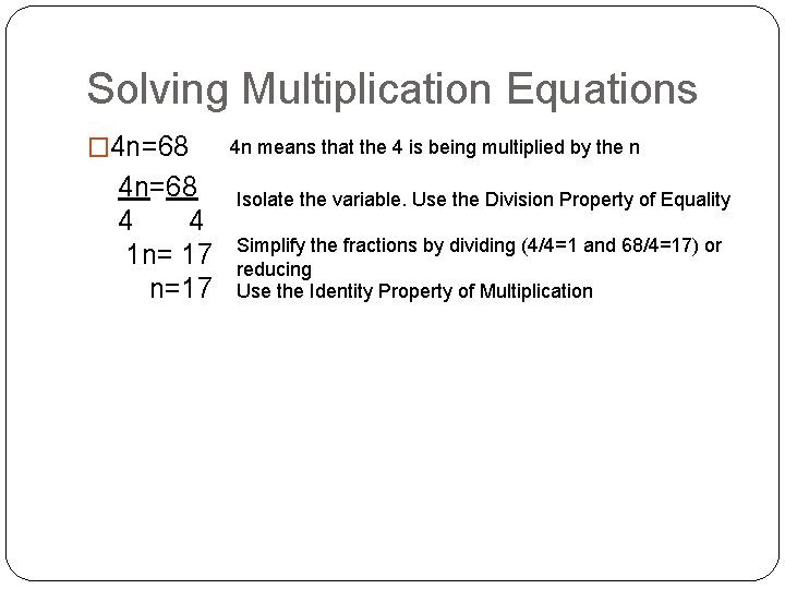 Solving Multiplication Equations � 4 n=68 4 4 1 n= 17 n=17 4 n