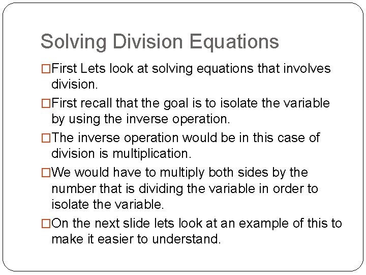 Solving Division Equations �First Lets look at solving equations that involves division. �First recall