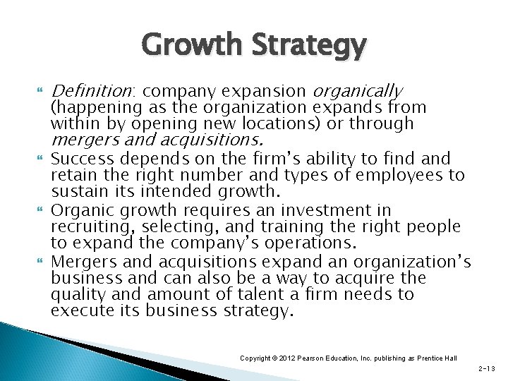 Growth Strategy Definition: company expansion organically (happening as the organization expands from within by