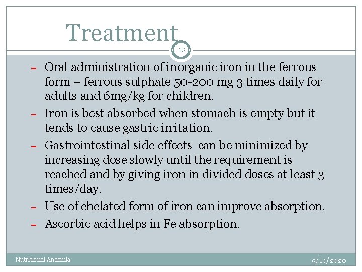 Treatment 12 Oral administration of inorganic iron in the ferrous form – ferrous sulphate