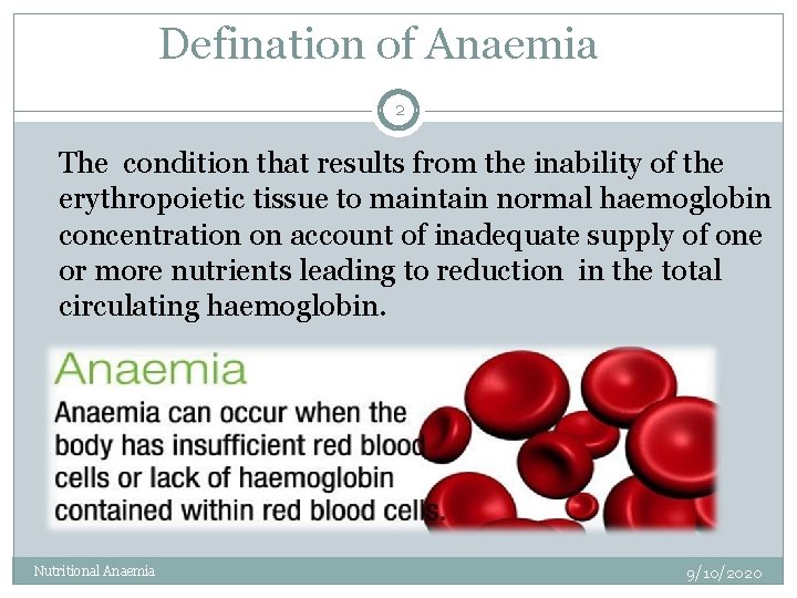 Defination of Anaemia 2 The condition that results from the inability of the erythropoietic