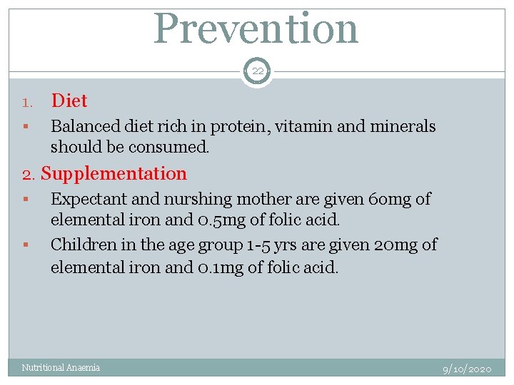 Prevention 22 1. Diet § Balanced diet rich in protein, vitamin and minerals should