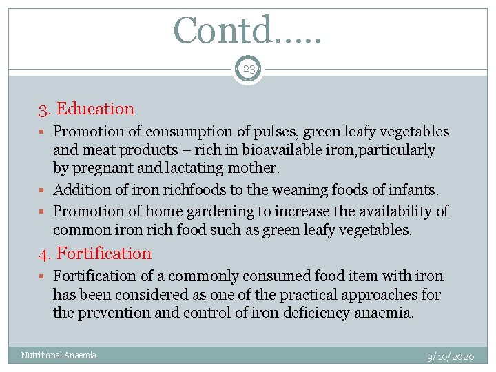 Contd…. . 23 3. Education § Promotion of consumption of pulses, green leafy vegetables