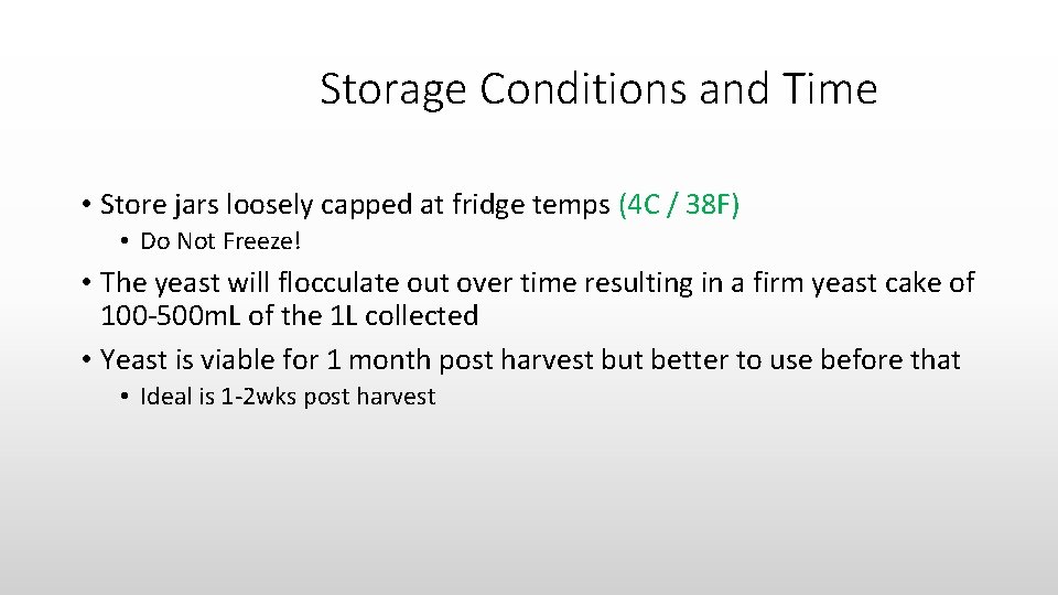 Storage Conditions and Time • Store jars loosely capped at fridge temps (4 C