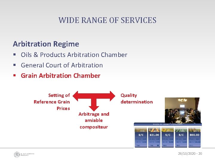 WIDE RANGE OF SERVICES Arbitration Regime § Oils & Products Arbitration Chamber § General