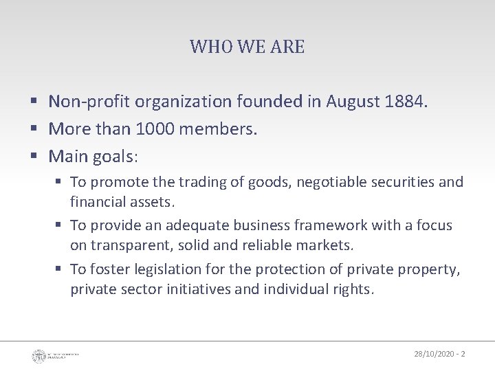 WHO WE ARE § Non-profit organization founded in August 1884. § More than 1000