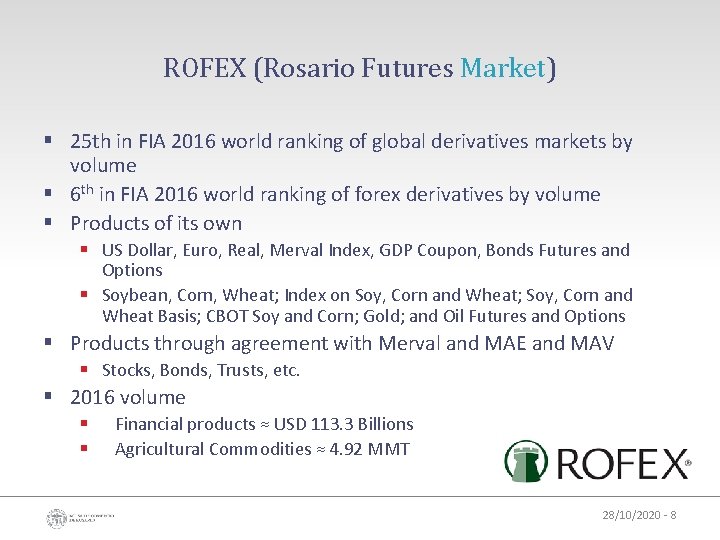 ROFEX (Rosario Futures Market) § 25 th in FIA 2016 world ranking of global