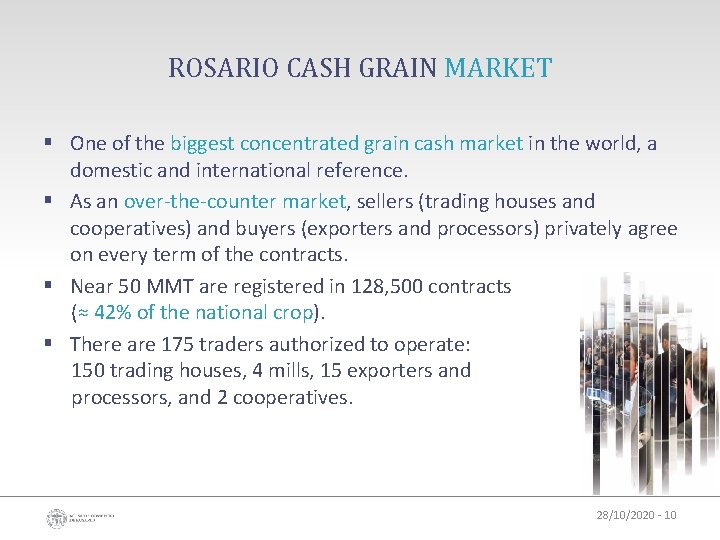 ROSARIO CASH GRAIN MARKET § One of the biggest concentrated grain cash market in