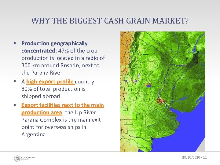 WHY THE BIGGEST CASH GRAIN MARKET? § Production geographically concentrated: 47% of the crop