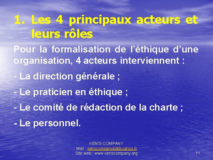1. Les 4 principaux acteurs et leurs rôles Pour la formalisation de l’éthique d’une