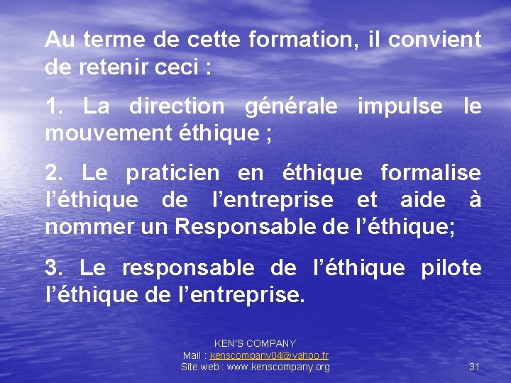 Au terme de cette formation, il convient de retenir ceci : 1. La direction