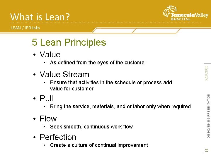 What is Lean? LEAN / IPD Info 5 Lean Principles • Value Stream •