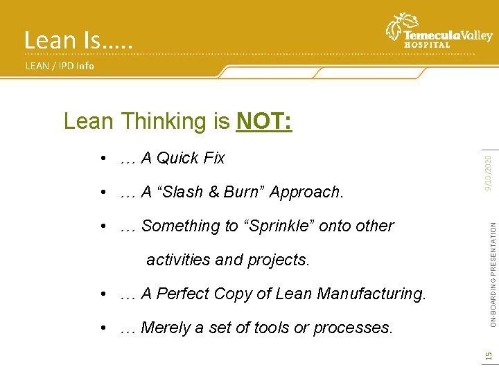 Lean Is…. . LEAN / IPD Info • … Something to “Sprinkle” onto other