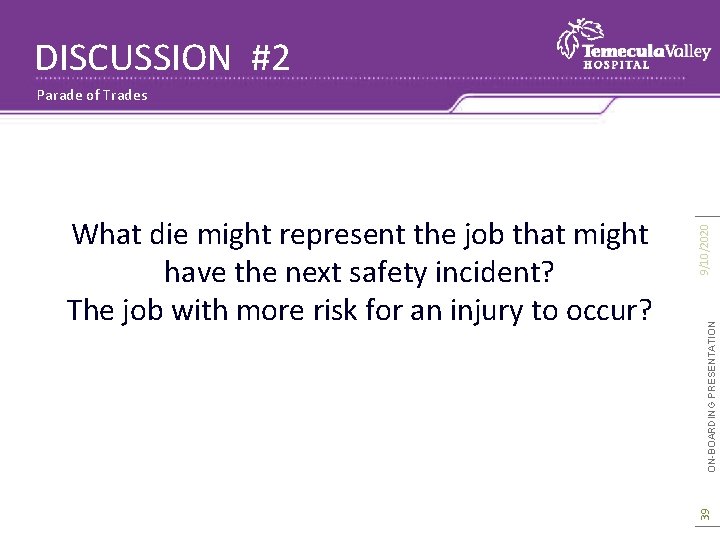 DISCUSSION #2 ON-BOARDING PRESENTATION 39 What die might represent the job that might have