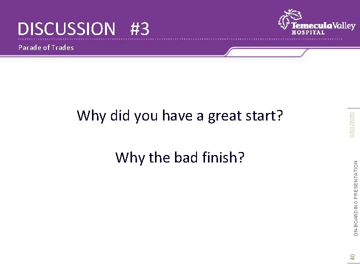 DISCUSSION #3 ON-BOARDING PRESENTATION Why the bad finish? 40 Why did you have a