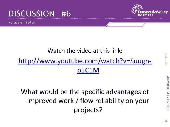 DISCUSSION #6 What would be the specific advantages of improved work / flow reliability