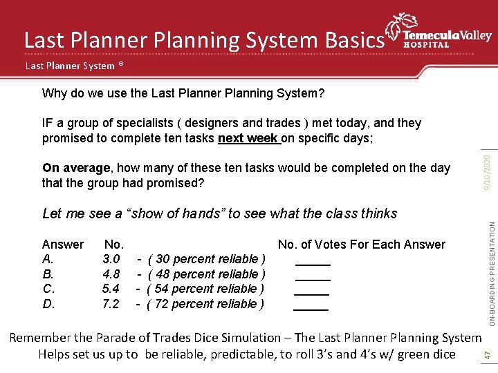 Last Planner Planning System Basics Last Planner System ® Why do we use the