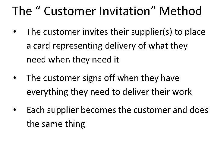 The “ Customer Invitation” Method • The customer invites their supplier(s) to place a
