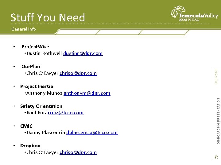 Stuff You Need • Our. Plan • Chris O’Dwyer chriso@dpr. com • Project Inertia