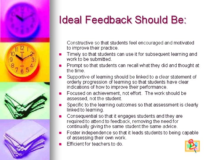Ideal Feedback Should Be: n n n n Constructive so that students feel encouraged