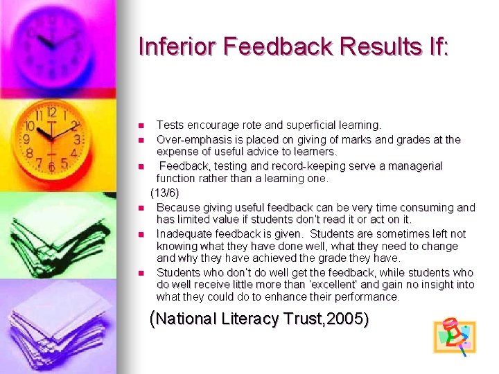 Inferior Feedback Results If: Tests encourage rote and superficial learning. n Over-emphasis is placed