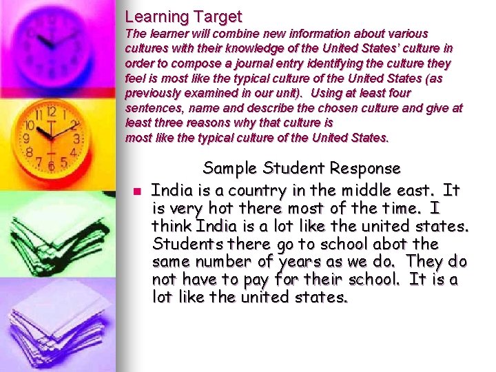 Learning Target The learner will combine new information about various cultures with their knowledge