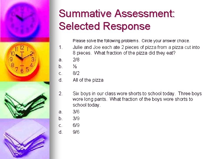 Summative Assessment: Selected Response Please solve the following problems. Circle your answer choice. 1.
