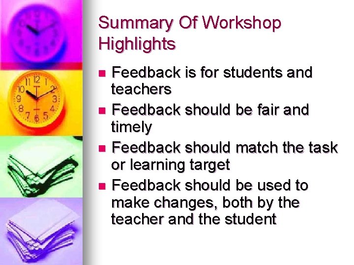Summary Of Workshop Highlights Feedback is for students and teachers n Feedback should be