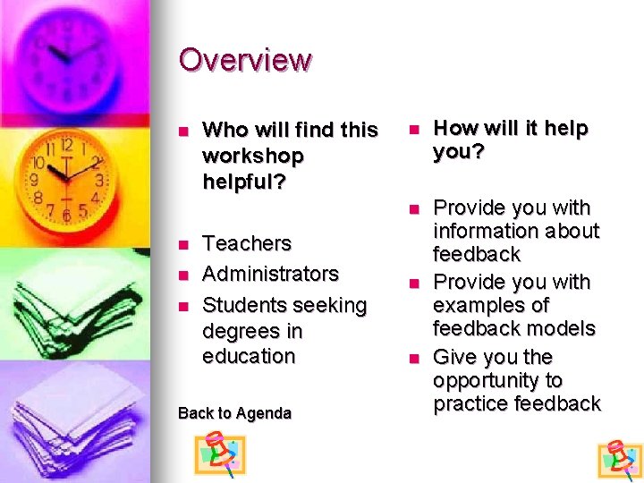 Overview n n Who will find this workshop helpful? Teachers Administrators Students seeking degrees