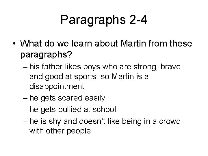 Paragraphs 2 -4 • What do we learn about Martin from these paragraphs? –