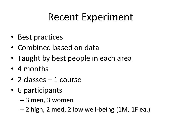 Recent Experiment • • • Best practices Combined based on data Taught by best