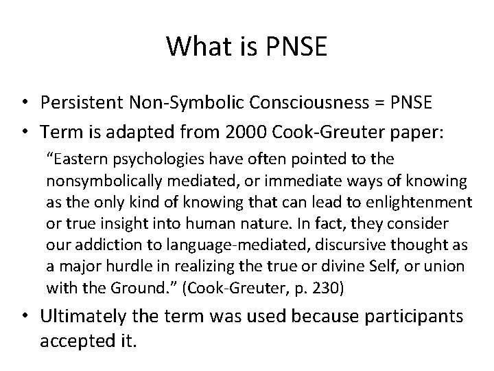 What is PNSE • Persistent Non-Symbolic Consciousness = PNSE • Term is adapted from