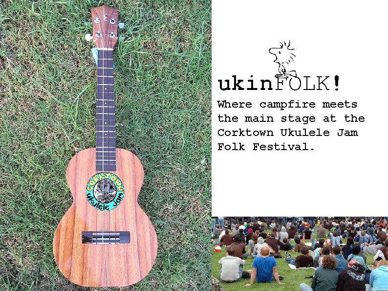 ukin. FOLK! Where campfire meets the main stage at the Corktown Ukulele Jam Folk