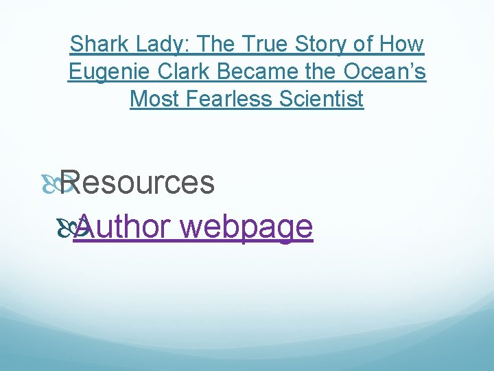 Shark Lady: The True Story of How Eugenie Clark Became the Ocean’s Most Fearless