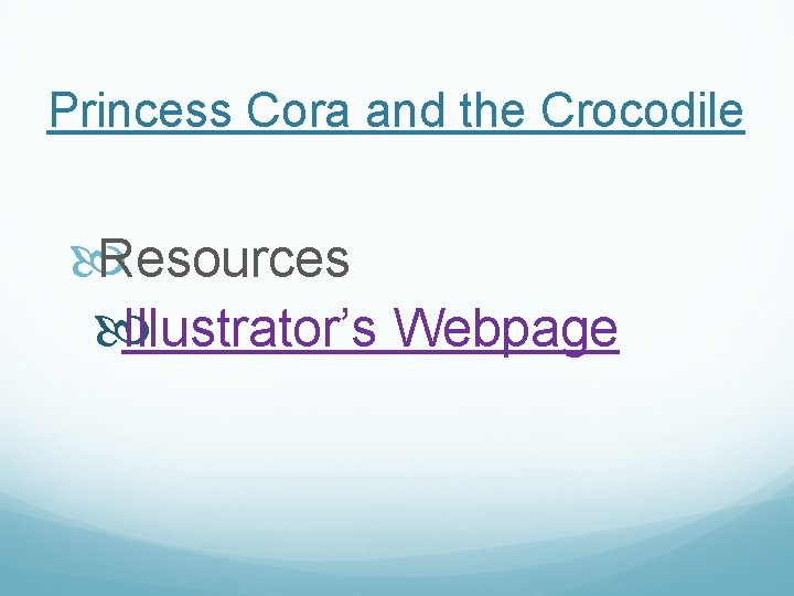 Princess Cora and the Crocodile Resources Illustrator’s Webpage 