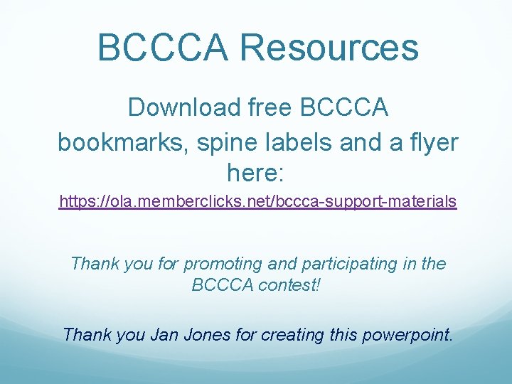 BCCCA Resources Download free BCCCA bookmarks, spine labels and a flyer here: https: //ola.