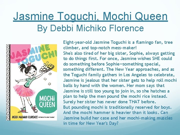 Jasmine Toguchi, Mochi Queen By Debbi Michiko Florence Eight-year-old Jasmine Toguchi is a flamingo