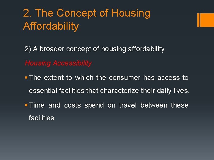 2. The Concept of Housing Affordability 2) A broader concept of housing affordability Housing