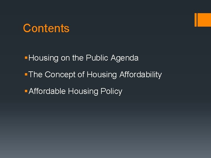 Contents § Housing on the Public Agenda § The Concept of Housing Affordability §