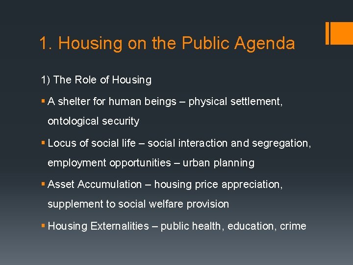 1. Housing on the Public Agenda 1) The Role of Housing § A shelter